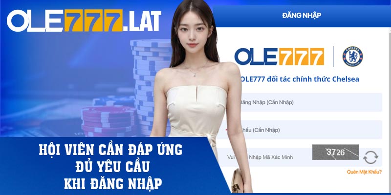 Hội viên cần đáp ứng đủ yêu cầu khi đăng nhập