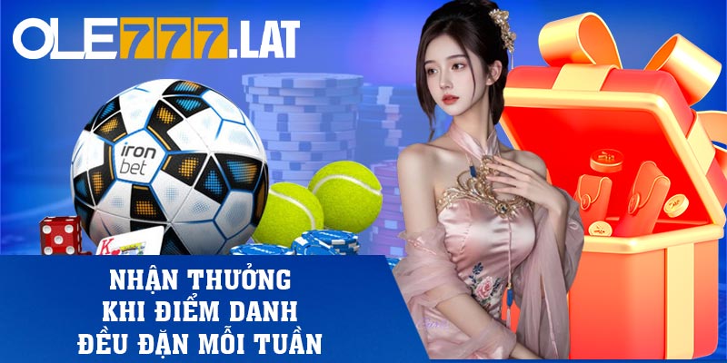 Nhận thưởng khi điểm danh đều đặn mỗi tuần