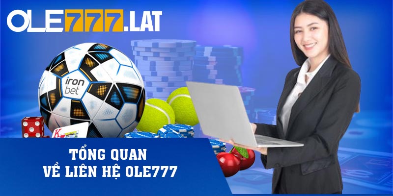 Tổng quan về liên hệ Ole777